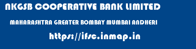 NKGSB COOPERATIVE BANK LIMITED  MAHARASHTRA GREATER BOMBAY MUMBAI ANDHERI  ifsc code
